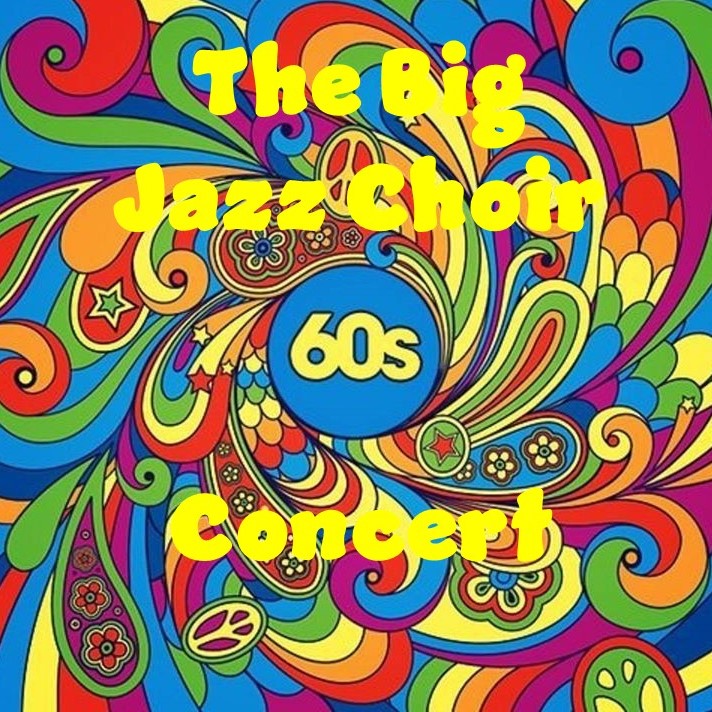 27 June: SOLD OUT Big Jazz Choir Summer Concert – Sounds of the 60s @1930